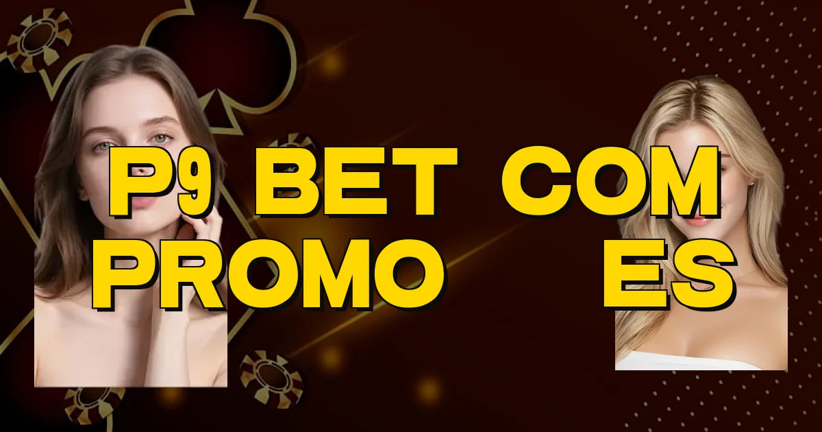 P9 Bet Com Promoções Oficial
