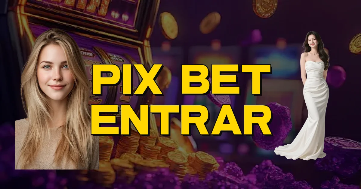 Pix Bet Entrar Oficial