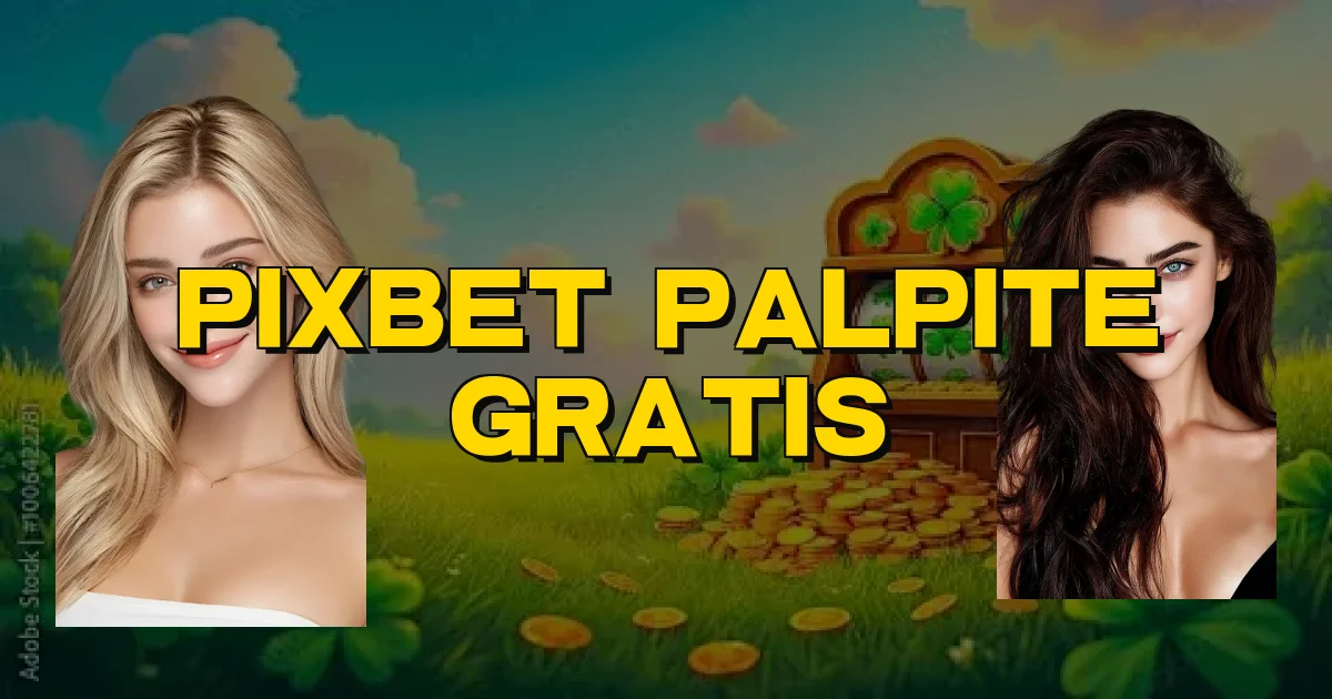 Pixbet Palpite Gratis Oficial