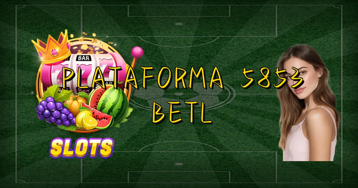 Plataforma 5853 Betl Oficial