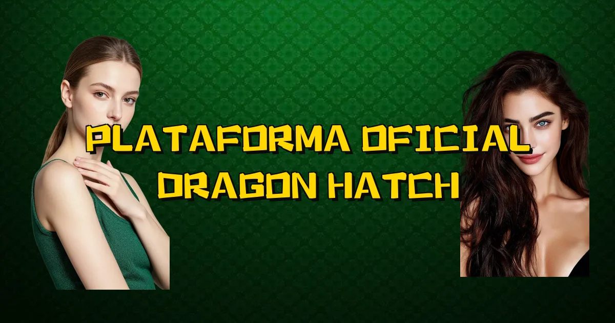 Plataforma Oficial Dragon Hatch Oficial