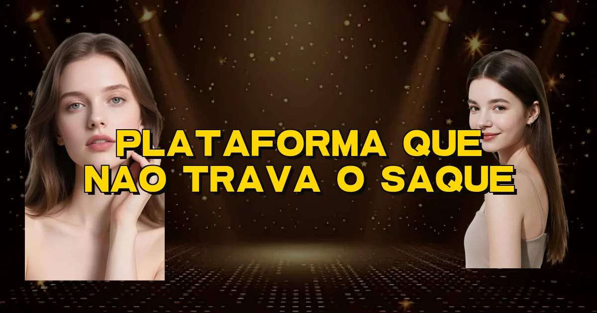 Plataforma Que Nao Trava O Saque Oficial