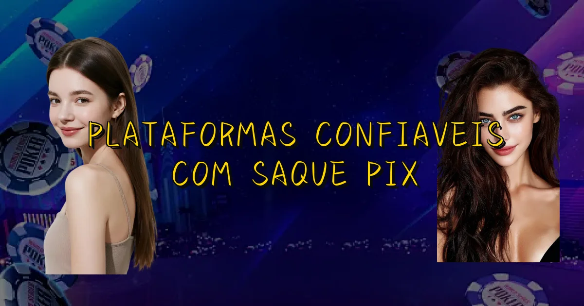 Plataformas Confiaveis Com Saque Pix Oficial