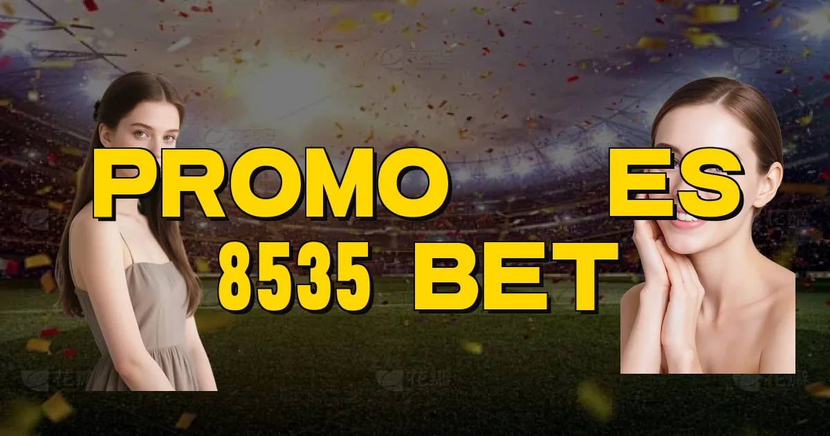 Promoções 8535 Bet Oficial