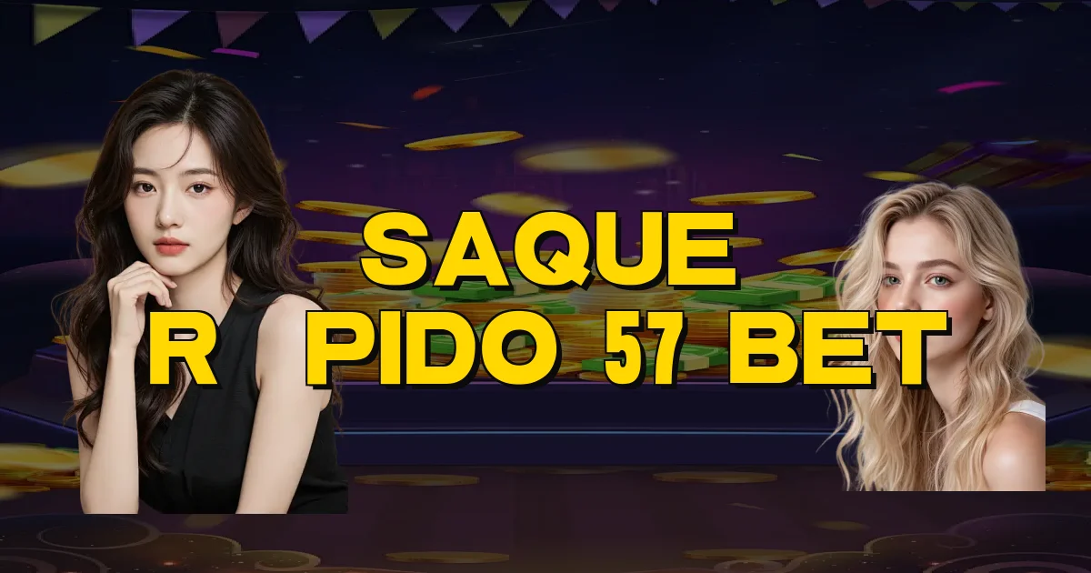 Saque Rápido 57 Bet Oficial