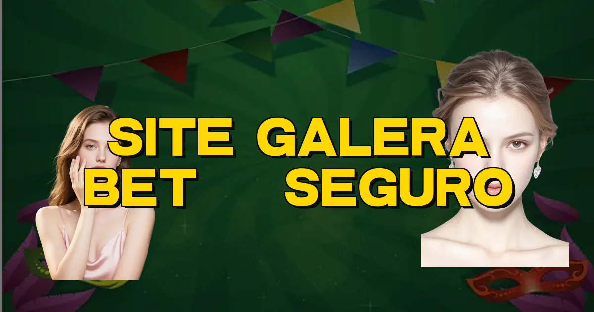 Site Galera Bet É Seguro Oficial