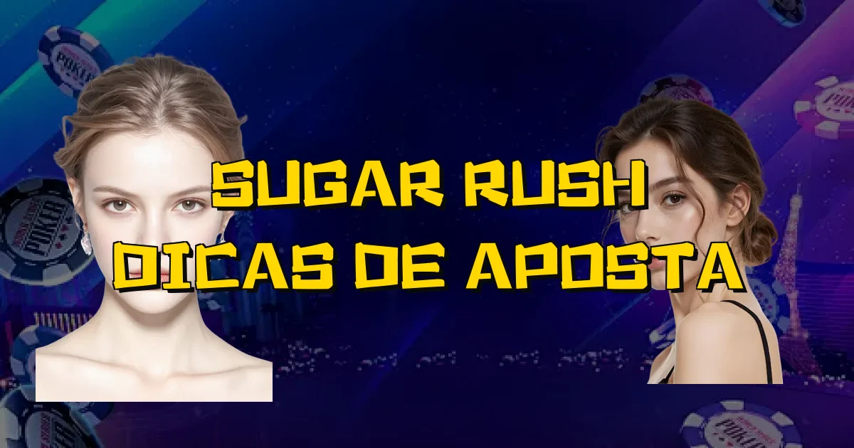 Sugar Rush Dicas De Aposta Oficial