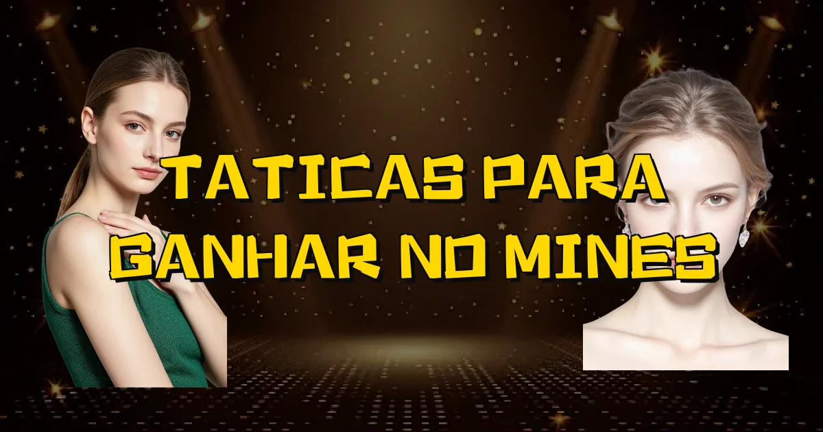 Taticas Para Ganhar No Mines Oficial