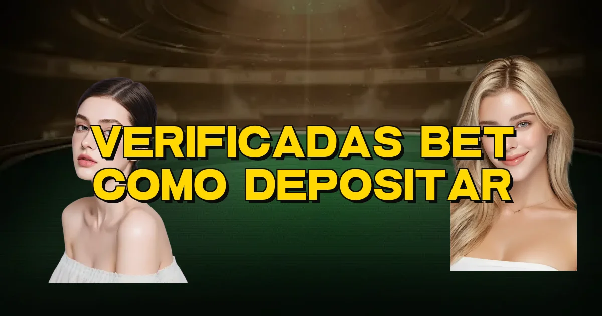 Verificadas Bet Como Depositar Oficial