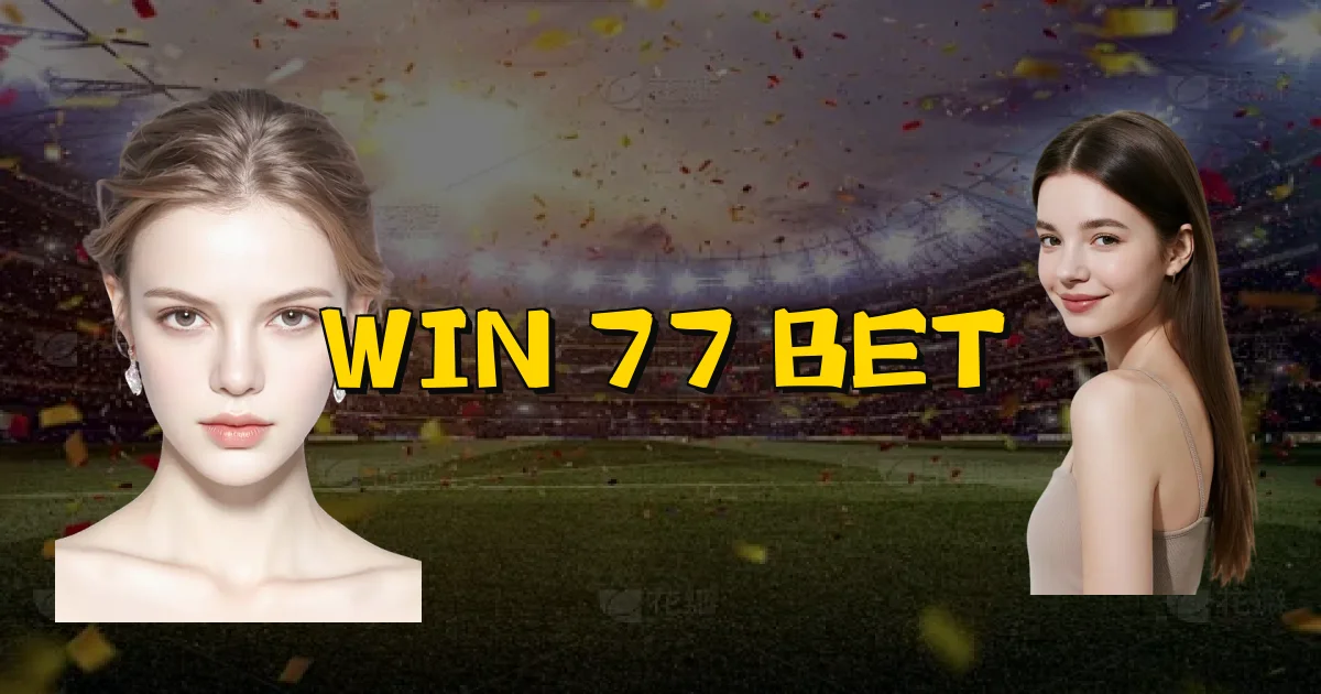 Win 77 Bet Oficial